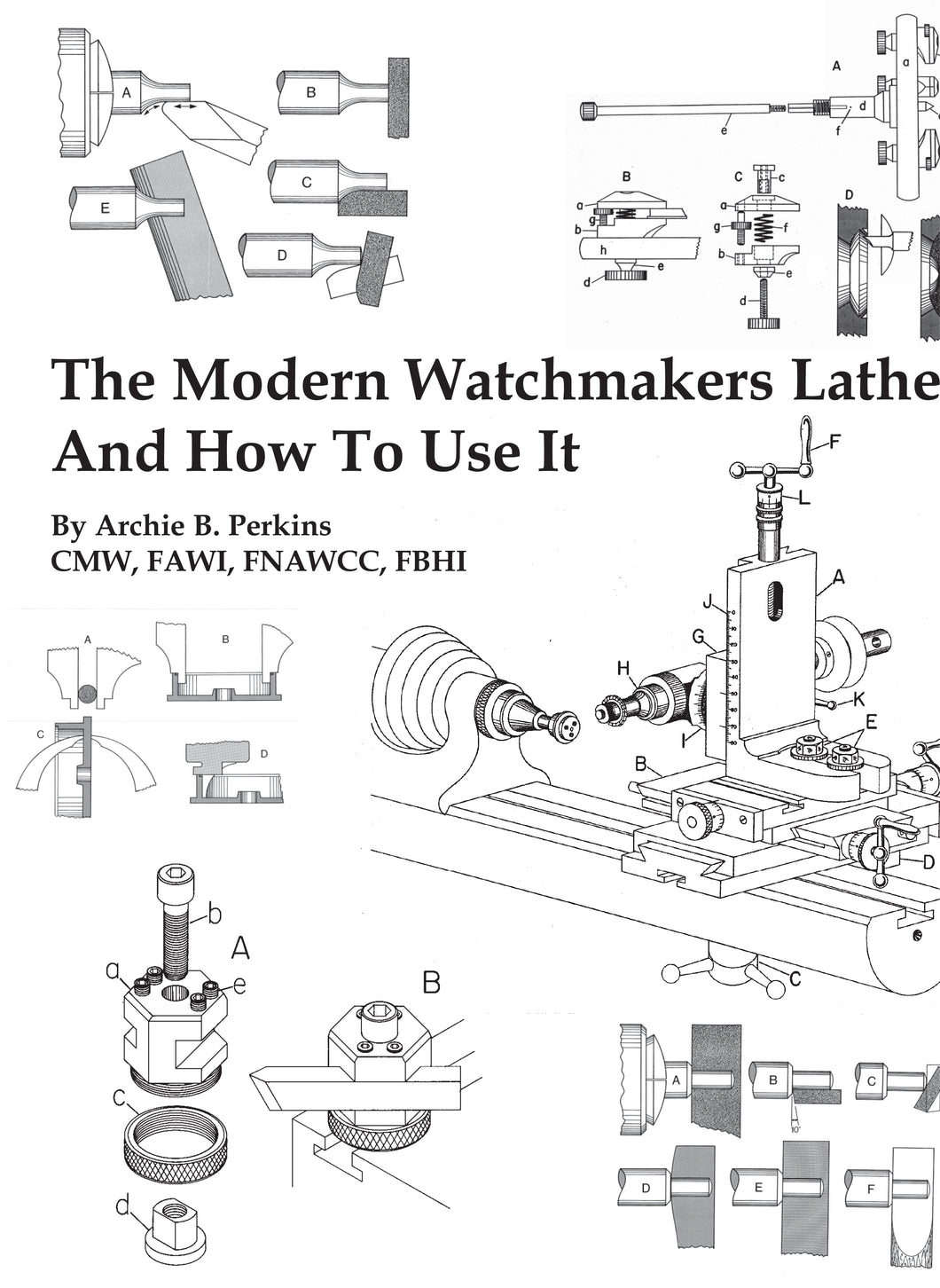 The Modern Watchmaker's Lathe and How to Use it by Archie Perkins